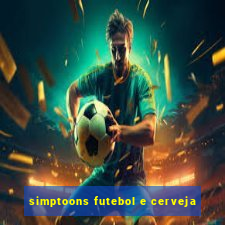 simptoons futebol e cerveja